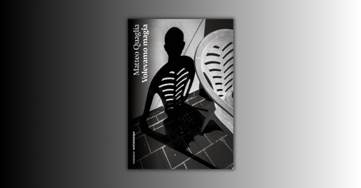 Volevamo magia di Matteo Quaglia