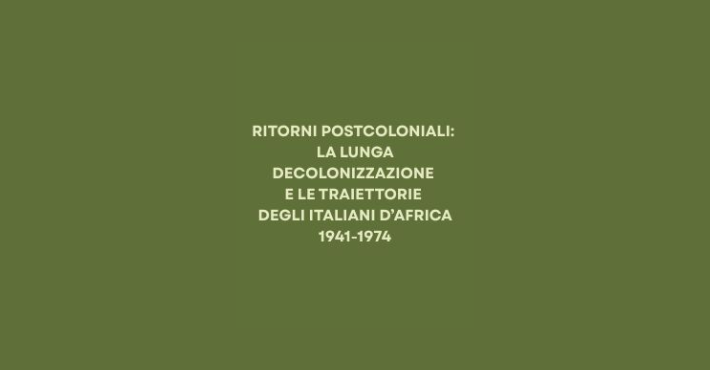 Ritorni postcoloniali: la lunga decolonizzazione e le traiettorie degli italiani d'Africa, 1941-1974