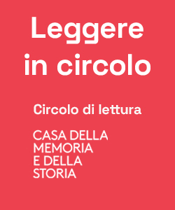 Leggere in Circolo Biblioteca Casa della Memoria e della Storia