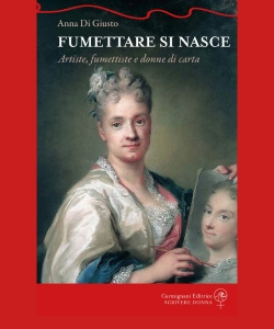 Fumettare si nasce : artiste, fumettiste e donne di carta