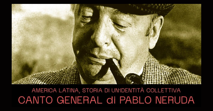 America latina, storia di un'identit&agrave; collettiva: il Canto general di Pablo Neruda