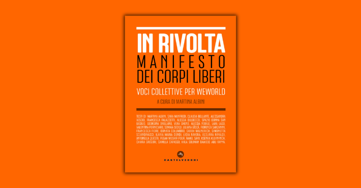 In rivolta. Manifesto dei corpi liberi