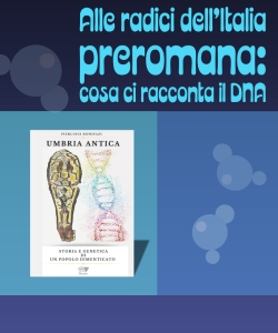 Alle radici dell&rsquo;Italia preromana: cosa ci racconta il DNA
