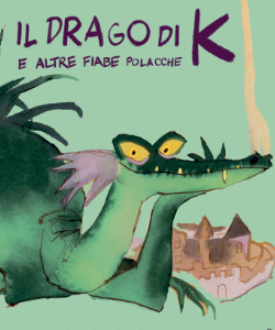 Il Drago di K e altre fiabe polacche c/o Biblioteca Europea