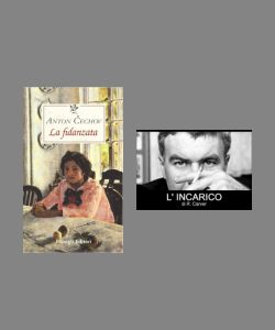 A. Cechov, La fidanzata e R. Carver, L'incarico
