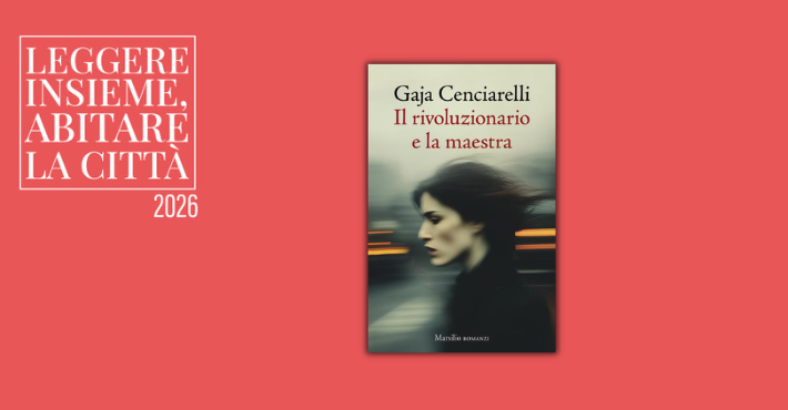 Il rivoluzionario e la maestra di Gaja Cenciarelli