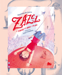 Zazel. La bambina che impar&ograve; a volare