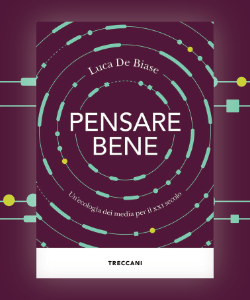 Pensare bene. Un'ecologia dei media per il XXI secolo