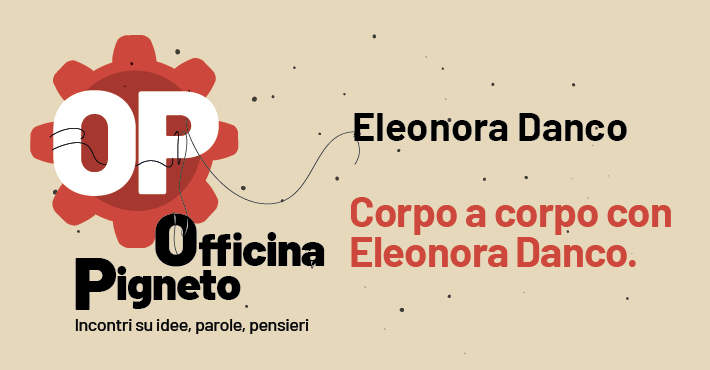 Corpo a corpo con Eleonora Danco