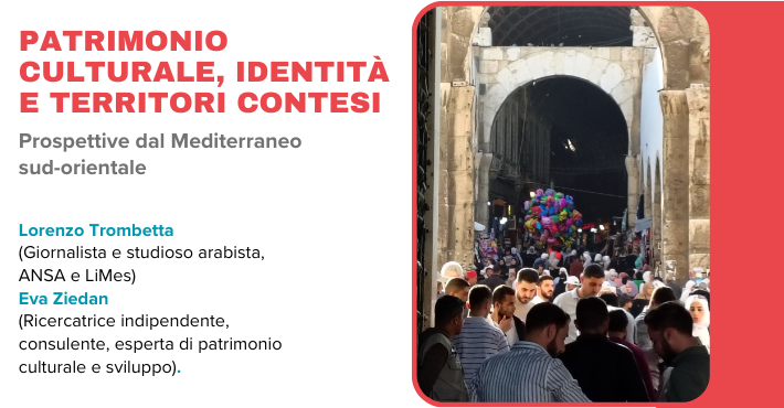 Patrimonio culturale, le identit&agrave; e territori contesi: prospettive dal Mediterraneo sud-orientale