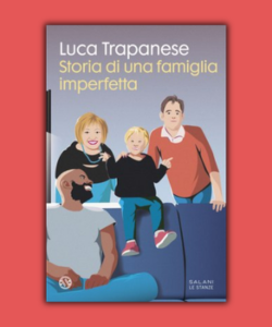 Storia di una famiglia imperfetta di Luca Trapanese