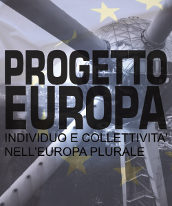 Progetto Europa. Individuo e collettivit&agrave; nell'Europa plurale