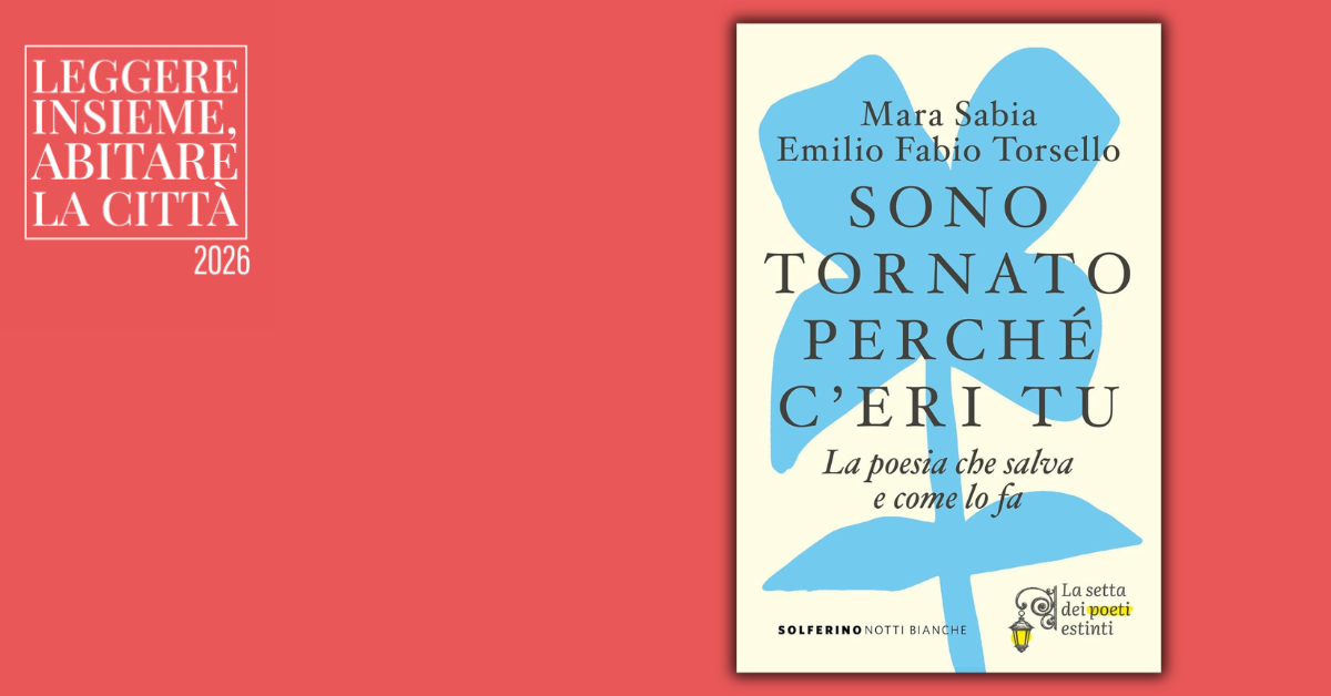 Sono tornato perch&eacute; c'eri tu di Mara Sabia ed Emilio Fabio Torsello