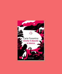 Anche il diavolo si stanza di Carla Fiorentino
