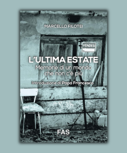 L'ultima estate. Memorie di un mondo che non c'&egrave; pi&ugrave; di Marcello Filotei