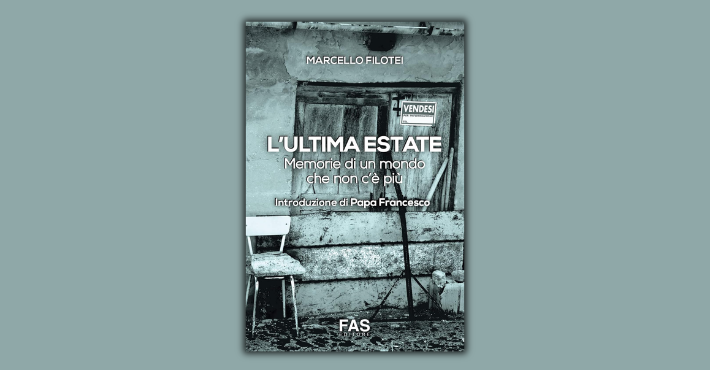 L'ultima estate. Memorie di un mondo che non c'&egrave; pi&ugrave; di Marcello Filotei