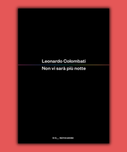 Non voi sar&agrave; pi&ugrave; notte di Leonardo Colombati