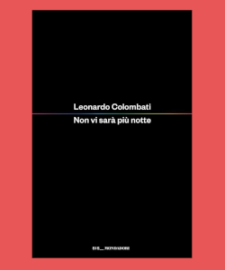 Non vi sar&agrave; pi&ugrave; notte di Leonardo Colombati