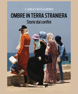 Ombre in terra straniera. Storie dai confini