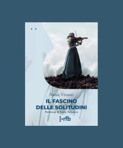 Il fascino delle solitudini, di Annie Vivanti