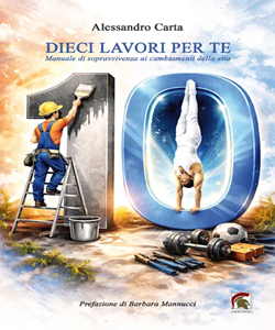 Dieci lavori per te. Manuale di sopravvivenza ai cambiamenti della vita.
