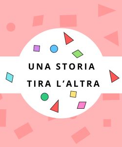 Una storia tira l'altra