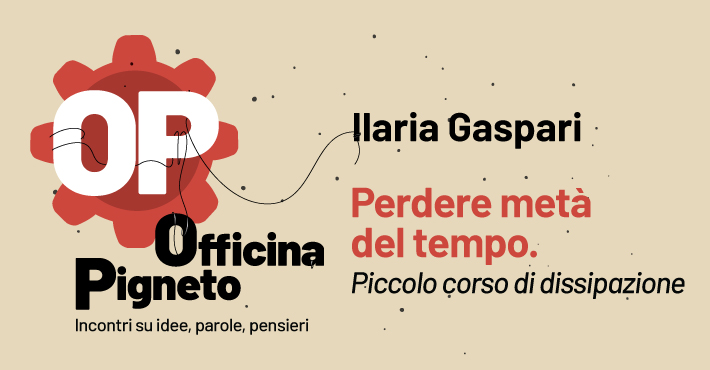Perdere met&agrave; del tempo con Ilaria Gaspari