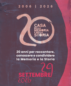 2006 | 2026 20 anni per raccontare conoscere condividere la Memoria e la Storia