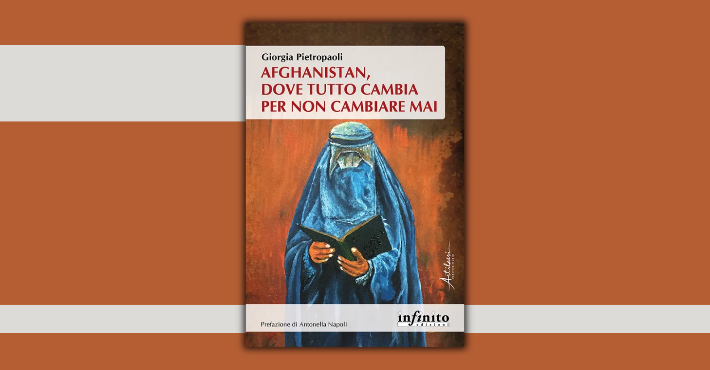 Afghanistan, dove tutto cambia per non cambiare mai di Giorgia Pietropaoli