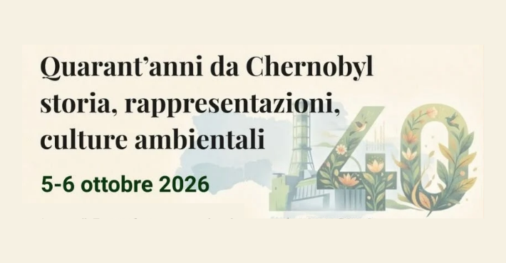 Convegno di studi Quarant'anni da Chernobyl: storia, rappresentazioni, culture ambientali