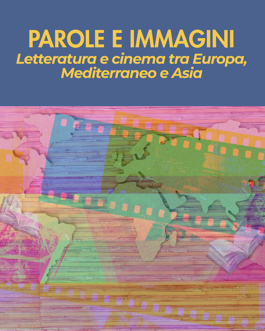 Parole e immagini: letteratura e cinema tra Europa, Mediterraneo e Asia