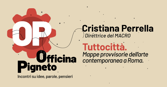 Tuttocitt&agrave;. Mappe provvisorie dell&rsquo;arte contemporanea a Roma