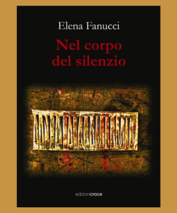 Nel corpo del silenzio di Elena Fanucci