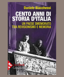Cento anni di storia d'Italia. Un paese smemorato tra revisionismo e memoria di Daniele Biacchessi