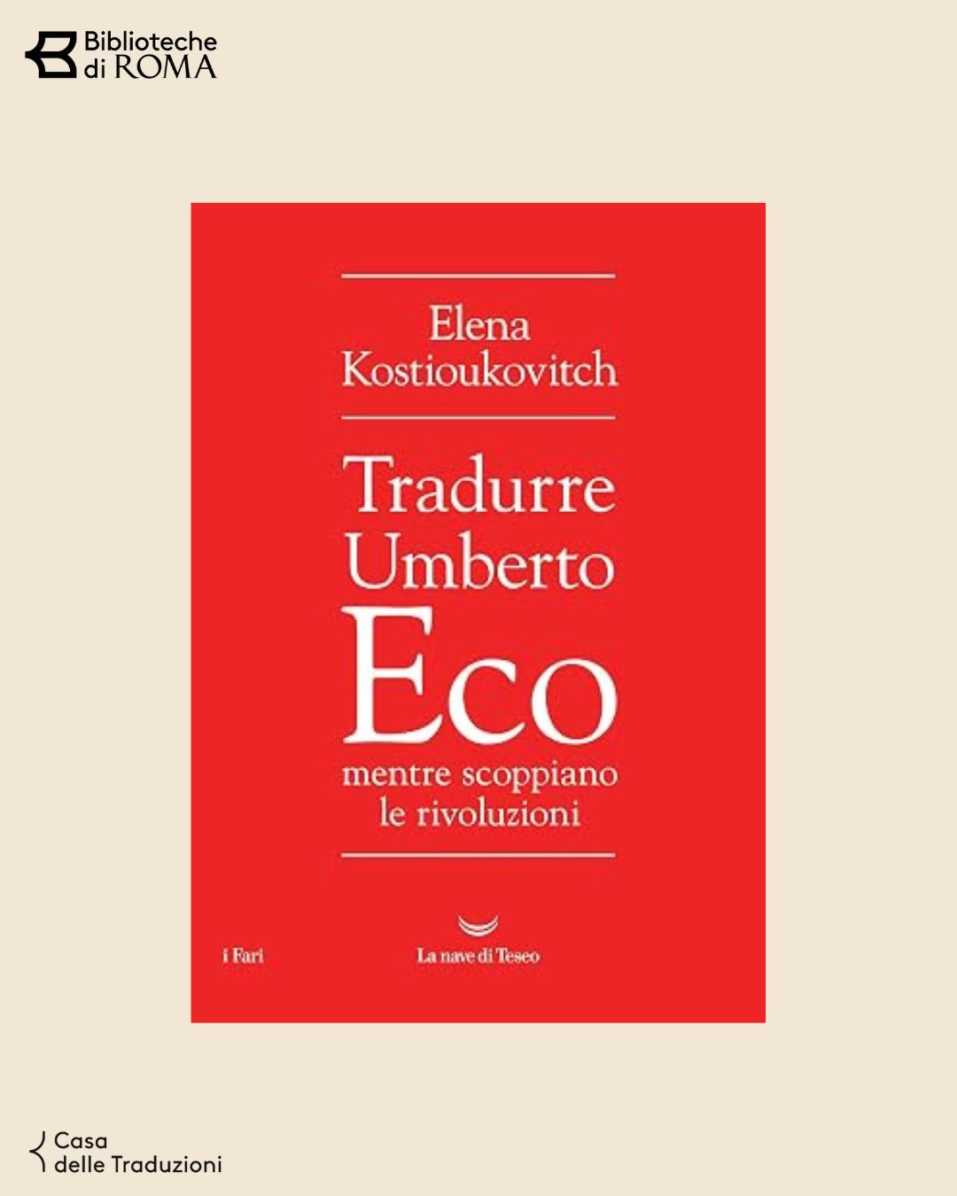 Tradurre Eco mentre scoppiano le rivoluzioni di&nbsp;Elena Kostioukovitch