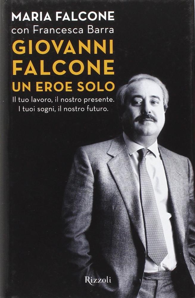 Giovanni Falcone. Un eroe solo